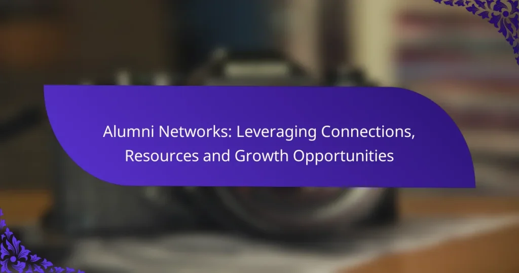 Rețele Alumni: Valorificarea Conexiunilor, Resurselor și Oportunităților de Creștere