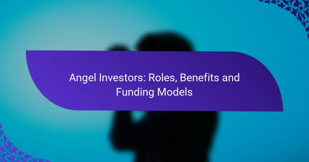 Investitori Angel: Roluri, Beneficii și Modele de Finanțare