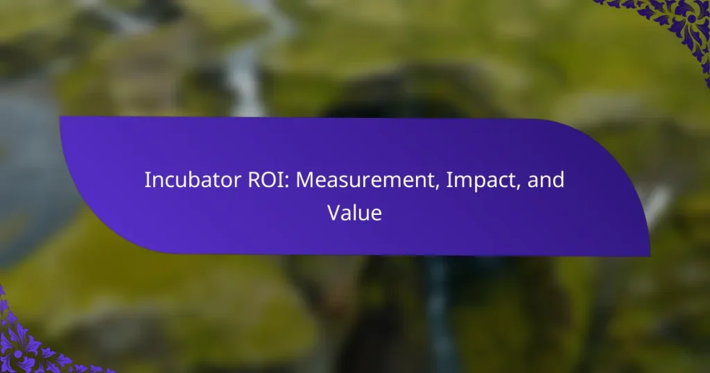 Rentabilitatea Incubatorului: Măsurare, Impact și Valoare